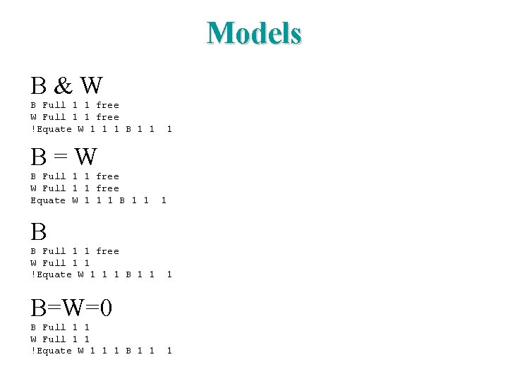 Models B&W B Full 1 1 free W Full 1 1 free !Equate W