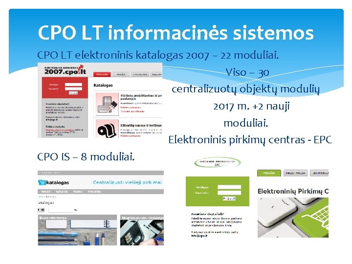CPO LT informacinės sistemos CPO LT elektroninis katalogas 2007 – 22 moduliai. Viso –