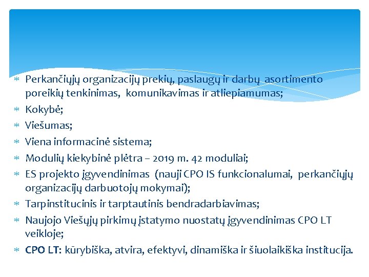  Perkančiųjų organizacijų prekių, paslaugų ir darbų asortimento poreikių tenkinimas, komunikavimas ir atliepiamumas; Kokybė;