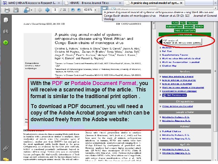 With the PDF or Portable Document Format, you will receive a scanned image of