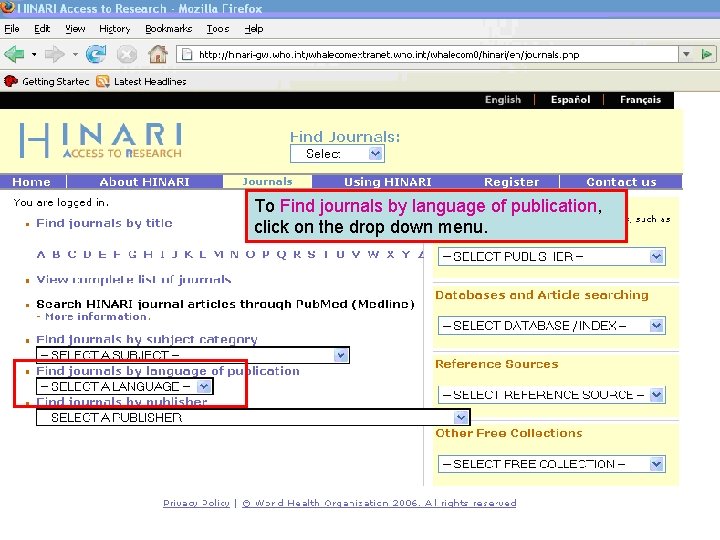 Accessing journals by Language 1 To Find journals by language of publication, click on
