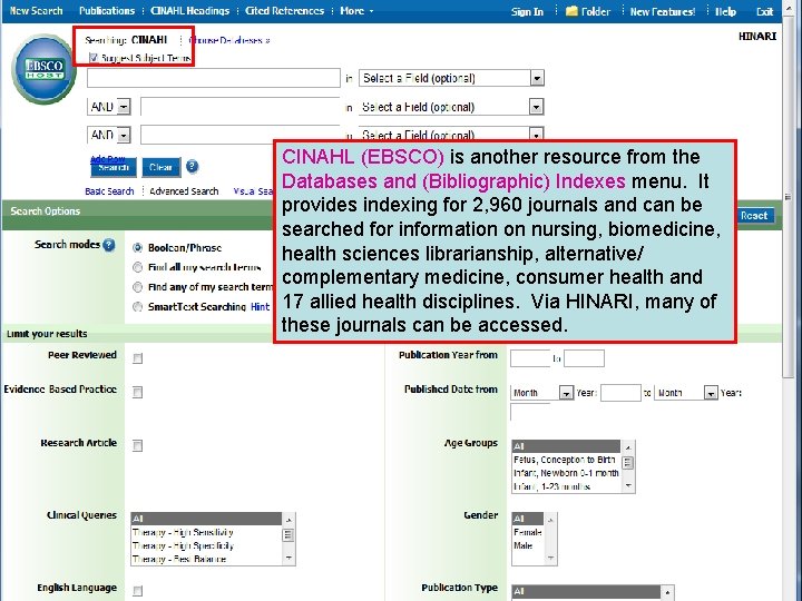 CINAHL (EBSCO) is another resource from the Databases and (Bibliographic) Indexes menu. It provides