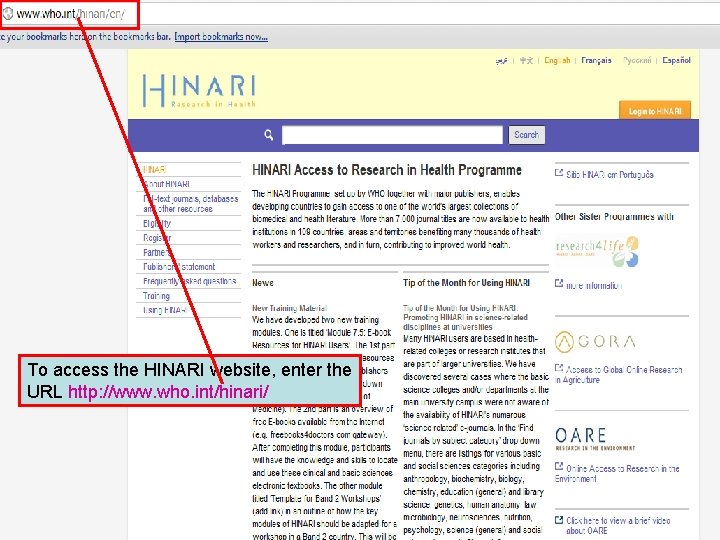 The HINARI website address To access the HINARI website, enter the URL http: //www.