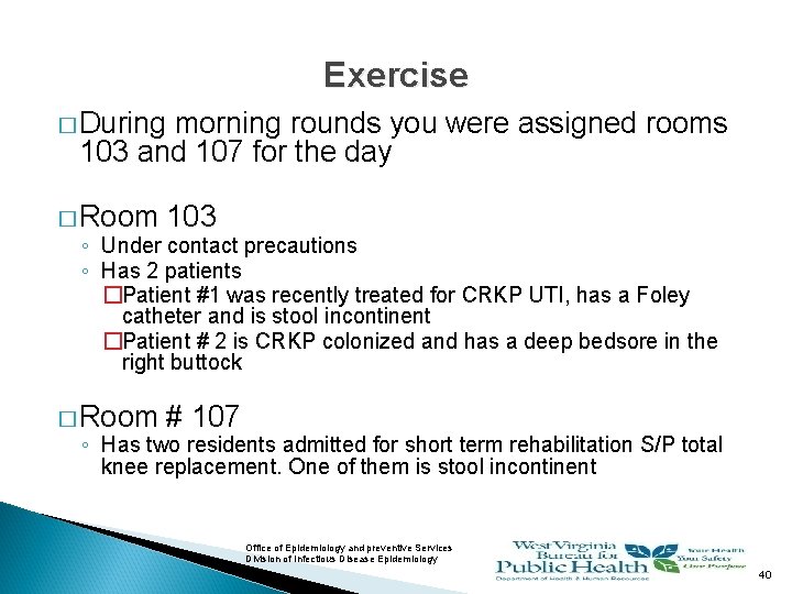 Exercise � During morning rounds you were assigned rooms 103 and 107 for the