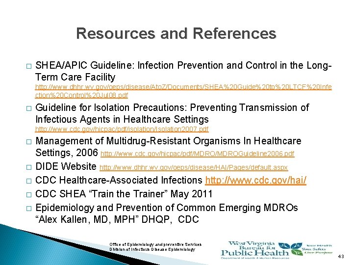 Resources and References � SHEA/APIC Guideline: Infection Prevention and Control in the Long. Term