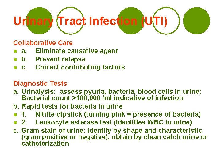 Urinary Tract Infection (UTI) Collaborative Care l a. Eliminate causative agent l b. Prevent