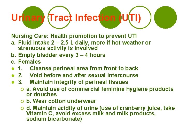 Urinary Tract Infection (UTI) Nursing Care: Health promotion to prevent UTI a. Fluid intake