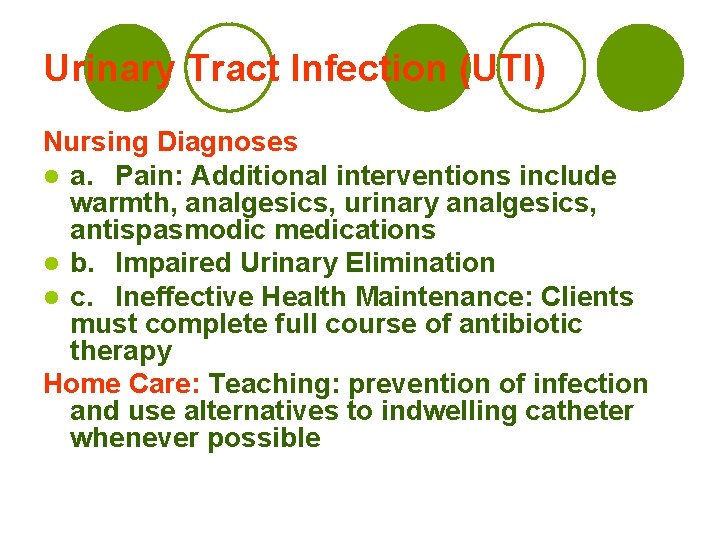 Urinary Tract Infection (UTI) Nursing Diagnoses l a. Pain: Additional interventions include warmth, analgesics,