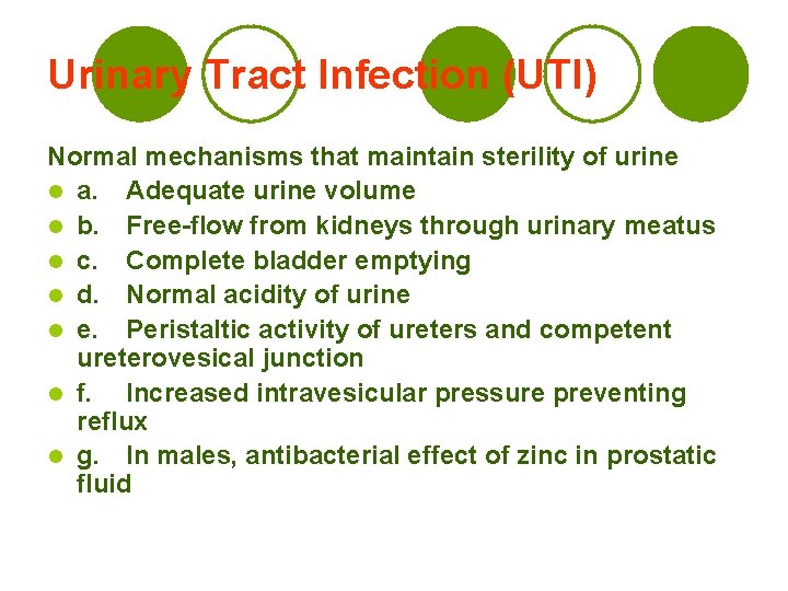 Urinary Tract Infection (UTI) Normal mechanisms that maintain sterility of urine l a. Adequate