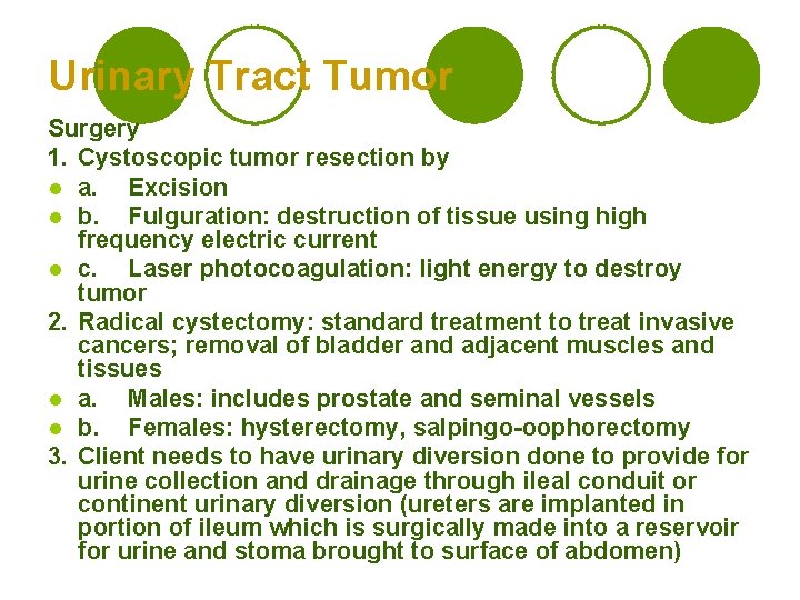 Urinary Tract Tumor Surgery 1. Cystoscopic tumor resection by l a. Excision l b.