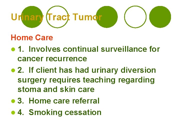 Urinary Tract Tumor Home Care l 1. Involves continual surveillance for cancer recurrence l