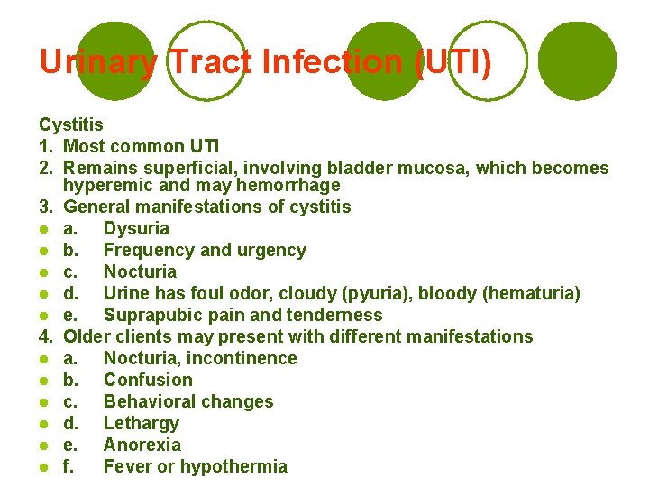 Urinary Tract Infection (UTI) Cystitis 1. Most common UTI 2. Remains superficial, involving bladder