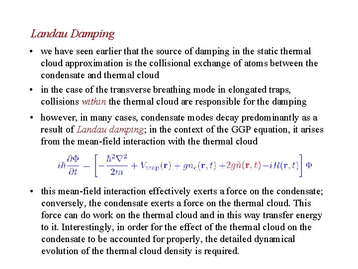 Landau Damping • we have seen earlier that the source of damping in the