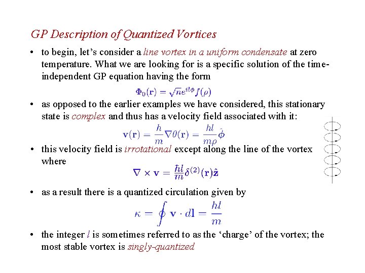 GP Description of Quantized Vortices • to begin, let’s consider a line vortex in
