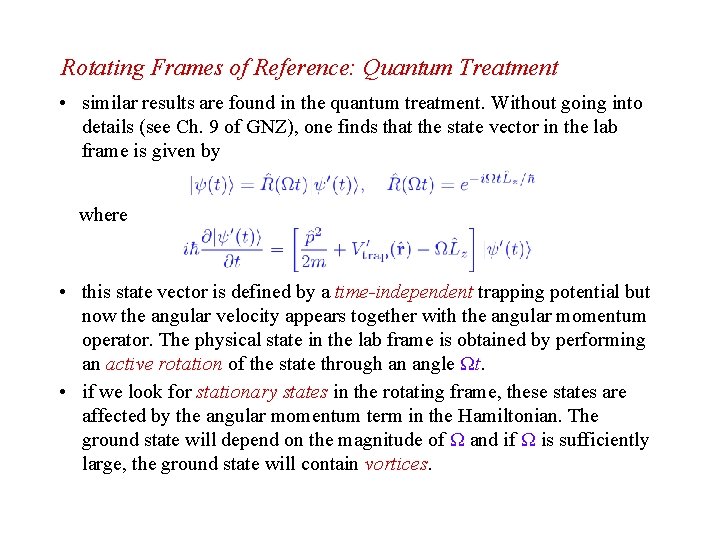 Rotating Frames of Reference: Quantum Treatment • similar results are found in the quantum