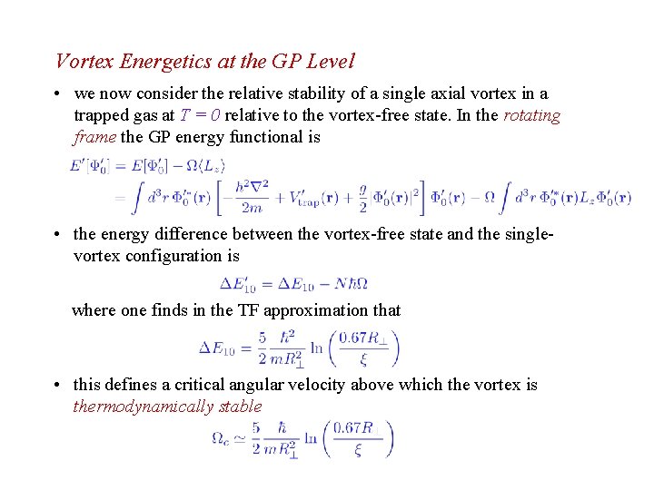 Vortex Energetics at the GP Level • we now consider the relative stability of