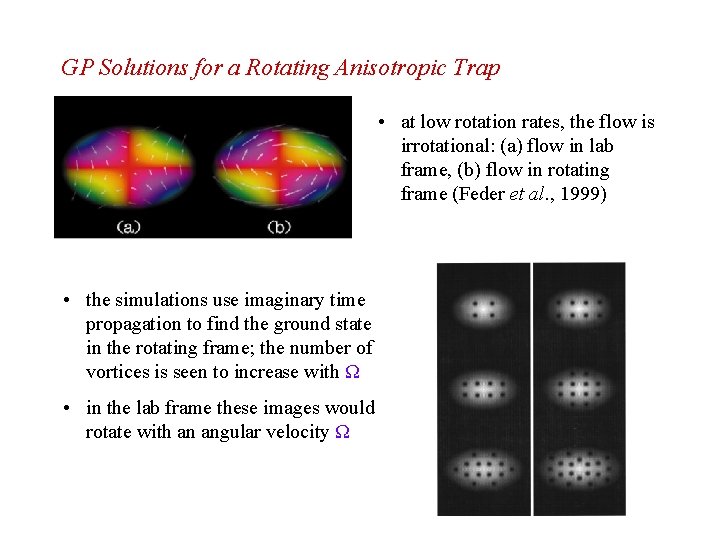GP Solutions for a Rotating Anisotropic Trap • at low rotation rates, the flow