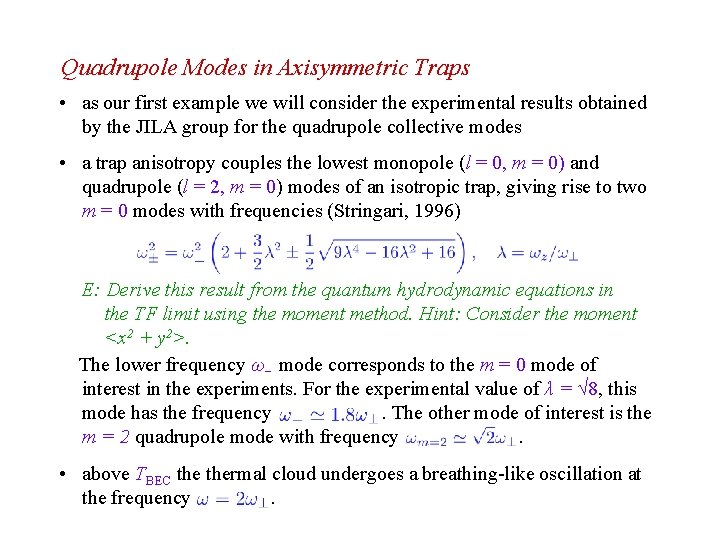 Quadrupole Modes in Axisymmetric Traps • as our first example we will consider the