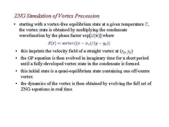 ZNG Simulation of Vortex Precession • starting with a vortex-free equilibrium state at a