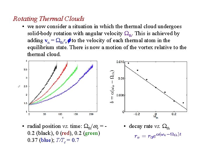 Rotating Thermal Clouds • we now consider a situation in which thermal cloud undergoes