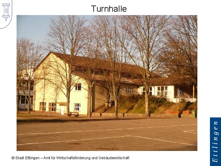 Turnhalle © Stadt Ettlingen – Amt für Wirtschaftsförderung und Gebäudewirtschaft 