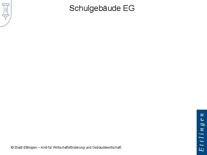 Schulgebäude EG © Stadt Ettlingen – Amt für Wirtschaftsförderung und Gebäudewirtschaft 