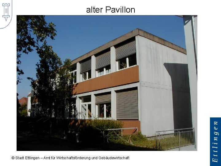 alter Pavillon © Stadt Ettlingen – Amt für Wirtschaftsförderung und Gebäudewirtschaft 