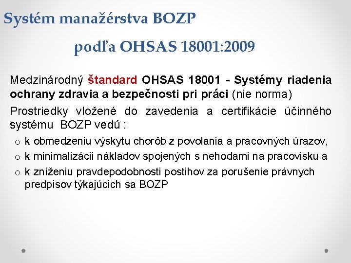 Systém manažérstva BOZP podľa OHSAS 18001: 2009 • Medzinárodný štandard OHSAS 18001 - Systémy