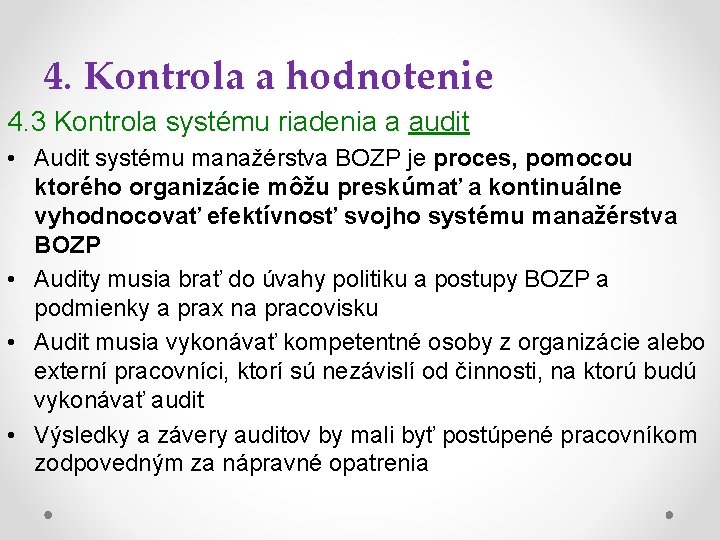 4. Kontrola a hodnotenie 4. 3 Kontrola systému riadenia a audit • Audit systému