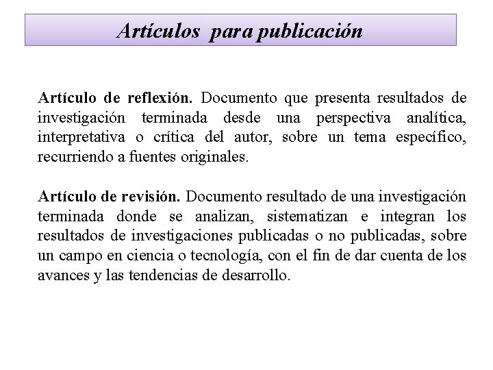 Artículos para publicación Artículo de reflexión. Documento que presenta resultados de investigación terminada desde