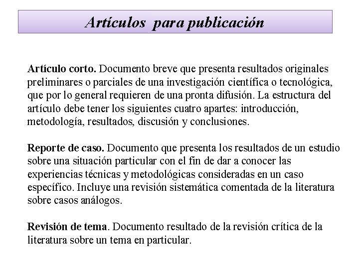 Artículos para publicación Artículo corto. Documento breve que presenta resultados originales preliminares o parciales