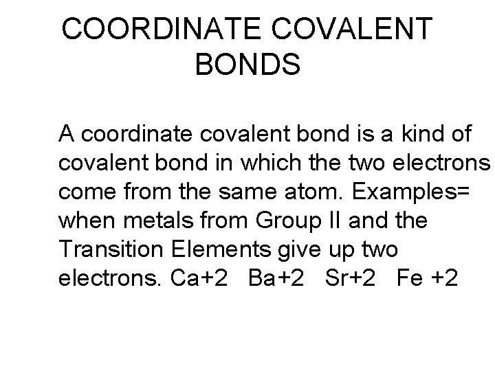 COORDINATE COVALENT BONDS A coordinate covalent bond is a kind of covalent bond in