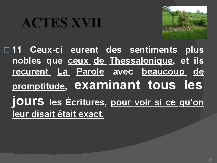 ACTES XVII � 11 Ceux-ci eurent des sentiments plus nobles que ceux de Thessalonique,