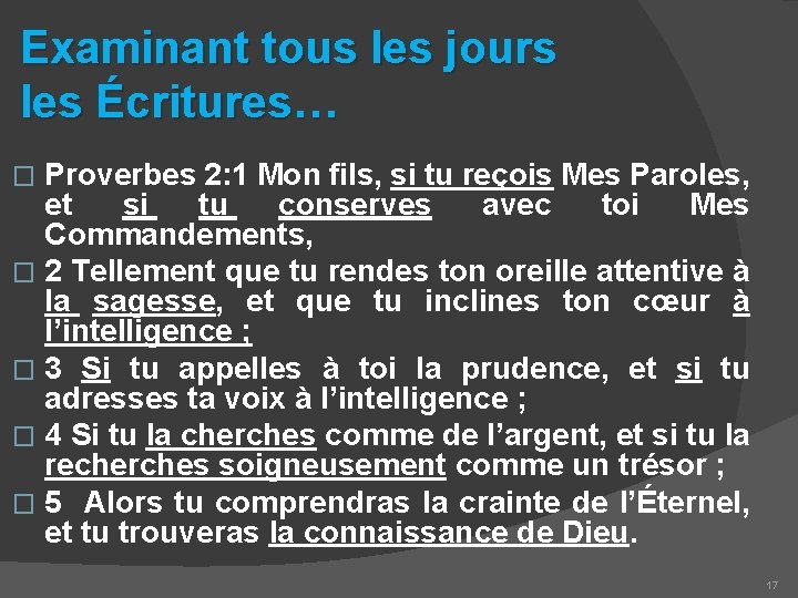 Examinant tous les jours les Écritures… Proverbes 2: 1 Mon fils, si tu reçois