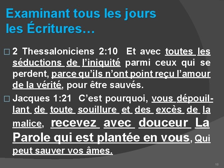 Examinant tous les jours les Écritures… � 2 Thessaloniciens 2: 10 Et avec toutes