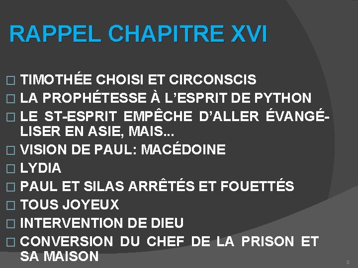 RAPPEL CHAPITRE XVI TIMOTHÉE CHOISI ET CIRCONSCIS � LA PROPHÉTESSE À L’ESPRIT DE PYTHON