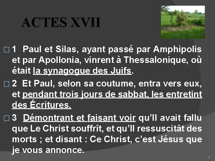 ACTES XVII � 1 Paul et Silas, ayant passé par Amphipolis et par Apollonia,
