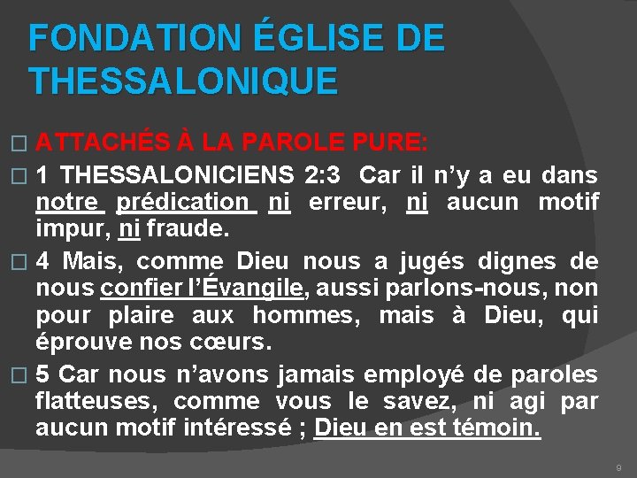 FONDATION ÉGLISE DE THESSALONIQUE ATTACHÉS À LA PAROLE PURE: � 1 THESSALONICIENS 2: 3