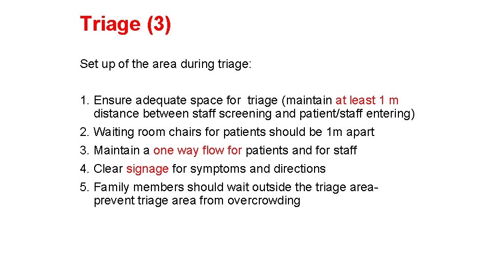 Triage (3) Set up of the area during triage: 1. Ensure adequate space for