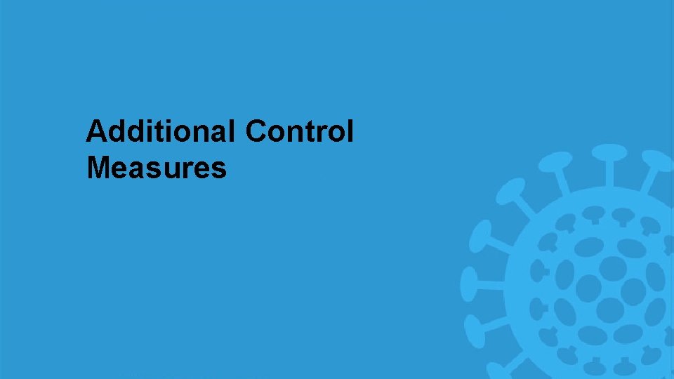 Additional Control Measures 