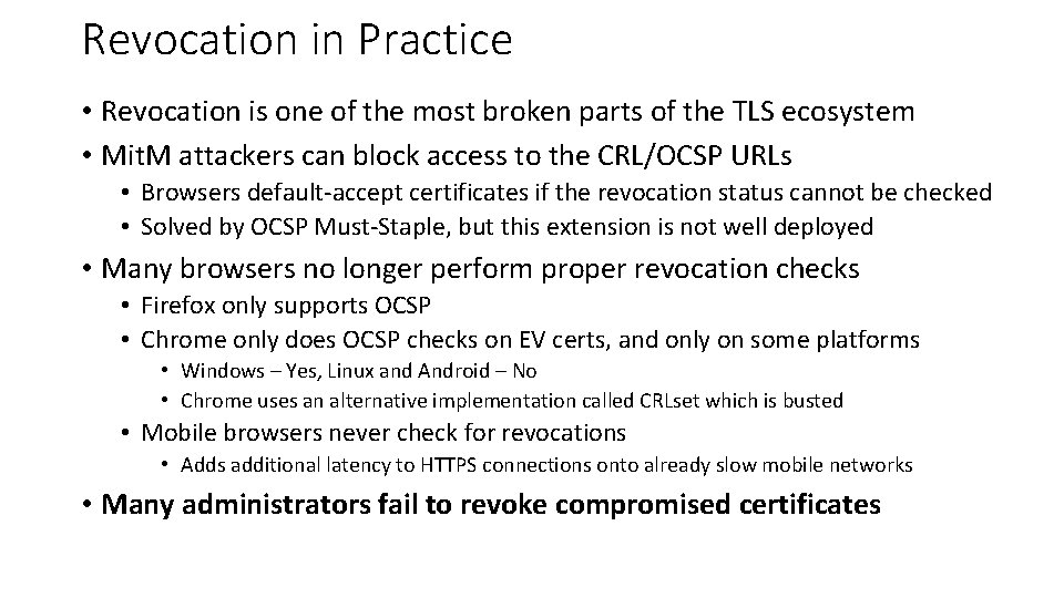 Revocation in Practice • Revocation is one of the most broken parts of the