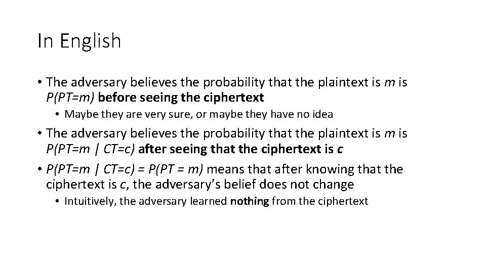 In English • The adversary believes the probability that the plaintext is m is