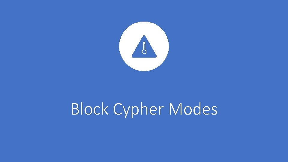 Block Cypher Modes 