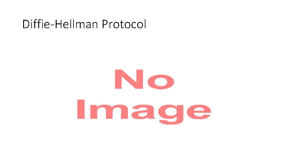 Diffie-Hellman Protocol • 