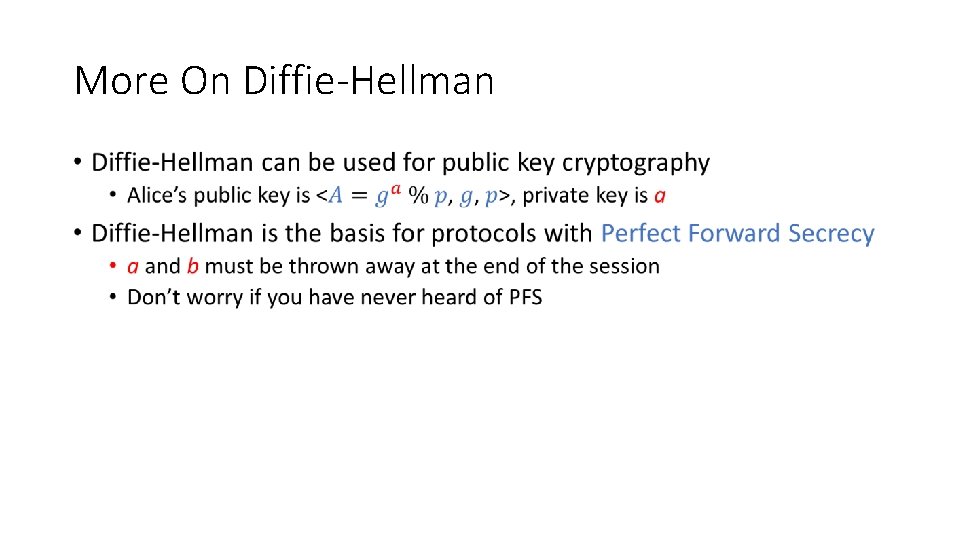 More On Diffie-Hellman • 