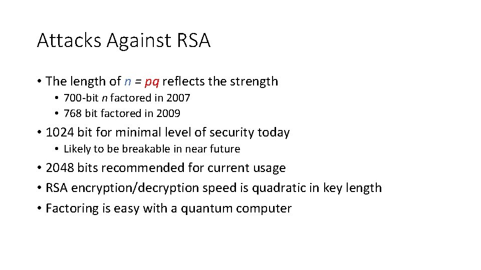 Attacks Against RSA • The length of n = pq reflects the strength •