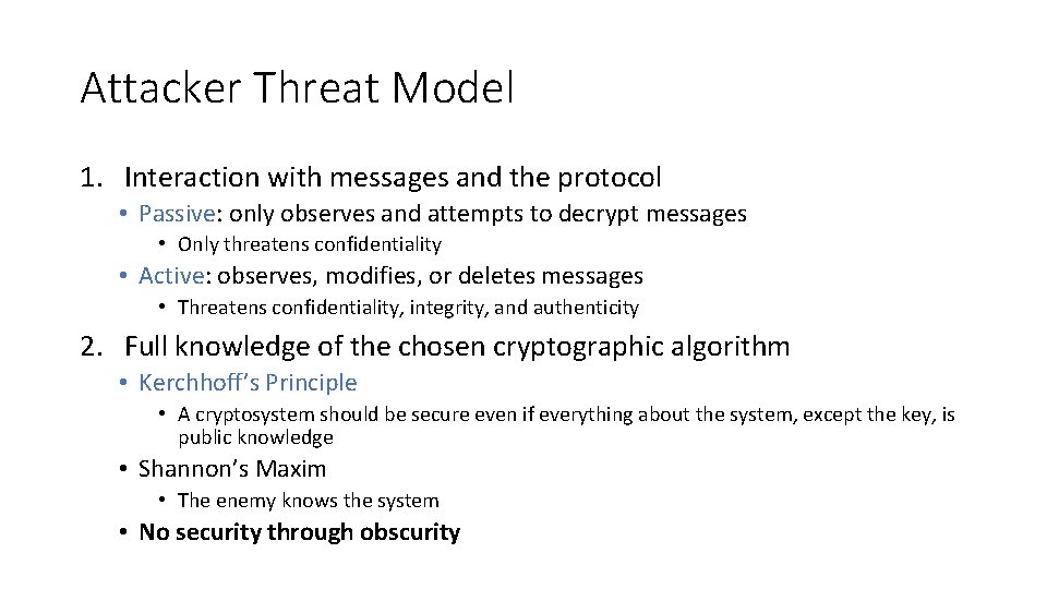 Attacker Threat Model 1. Interaction with messages and the protocol • Passive: only observes
