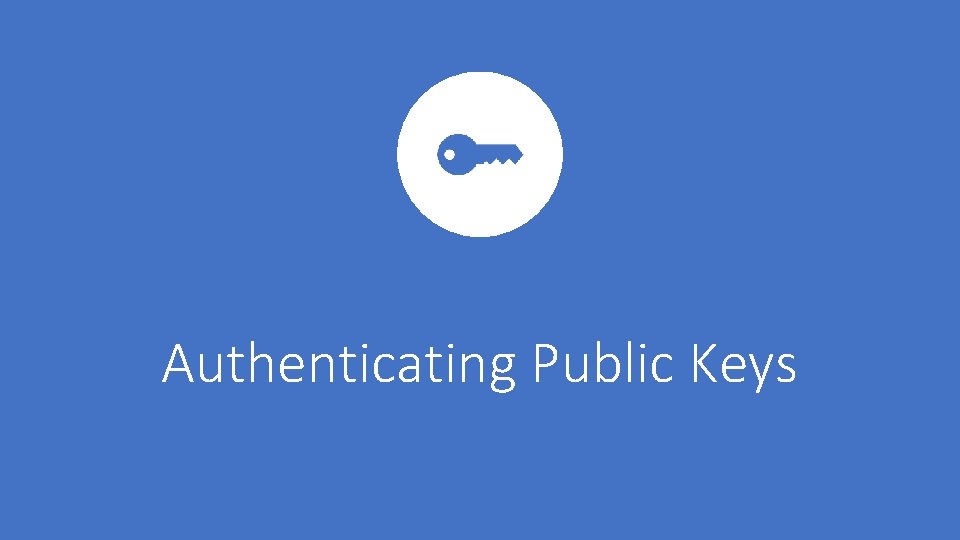 Authenticating Public Keys 
