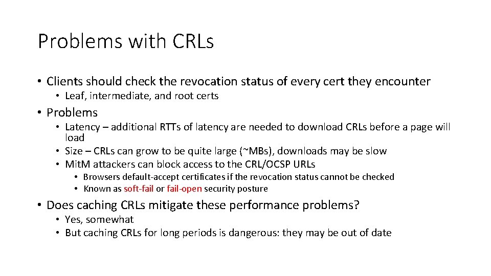 Problems with CRLs • Clients should check the revocation status of every cert they
