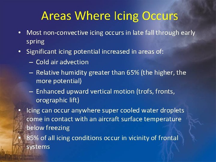 Areas Where Icing Occurs • Most non-convective icing occurs in late fall through early